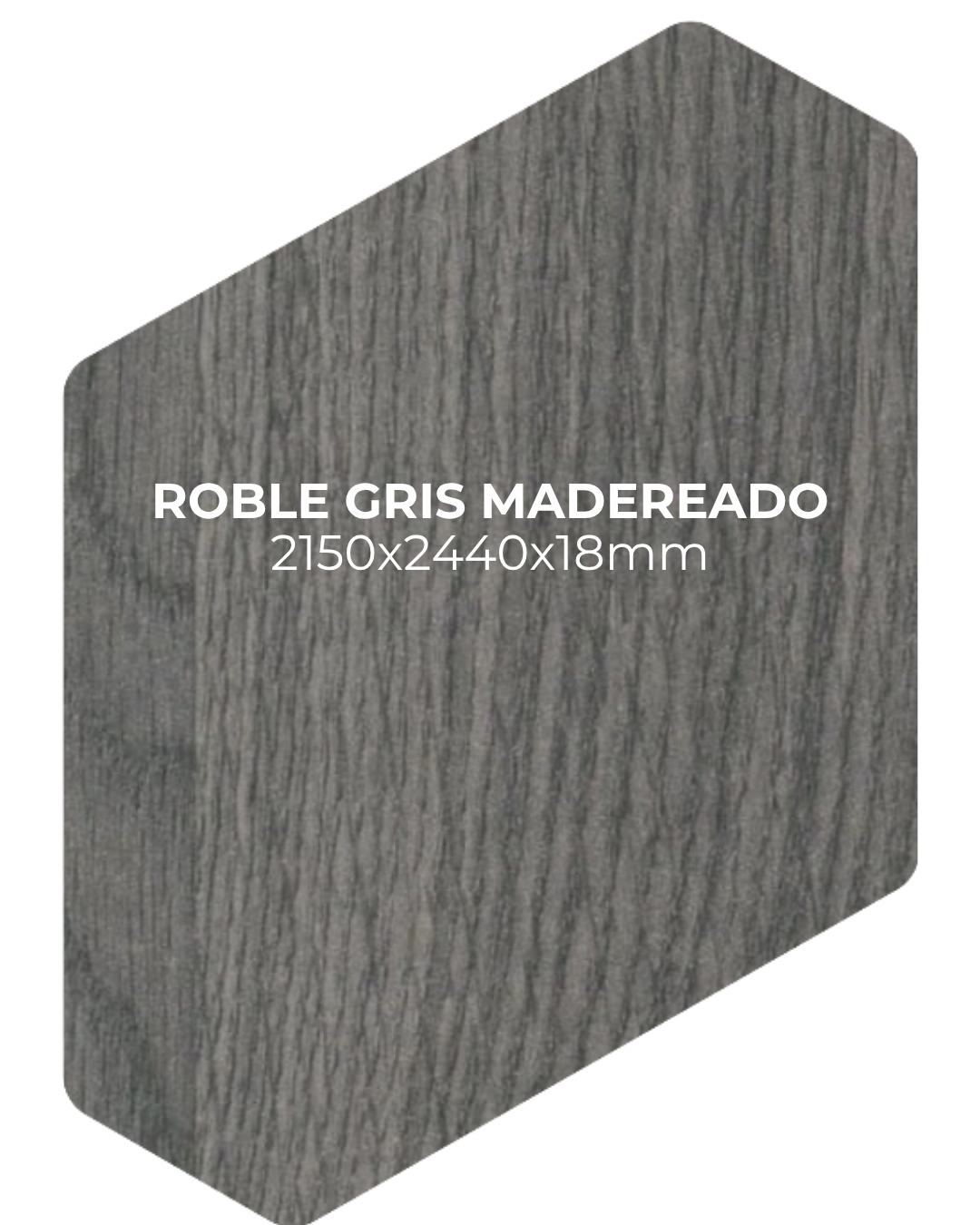Roble Gris Madereado